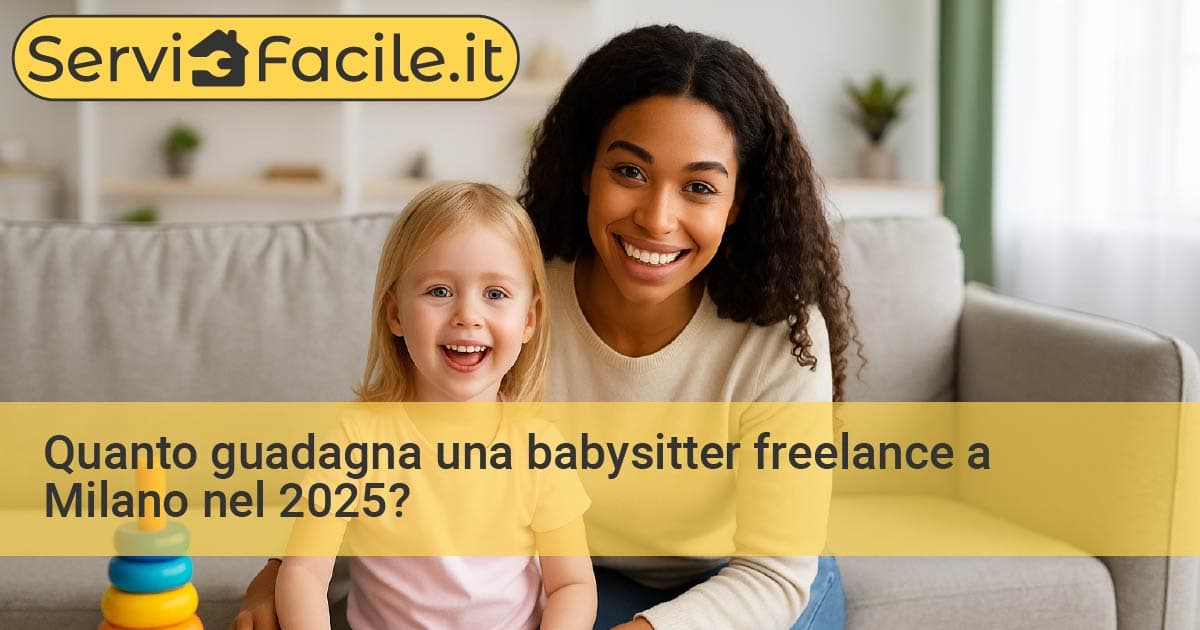 Quanto guadagna una babysitter freelance a Milano nel 2025 | ServiFacile Blog